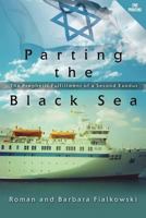 Parting the Black Sea: The Prophetic Fullfilment of a Second Exodus 1632320339 Book Cover