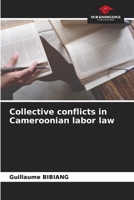 Collective conflicts in Cameroonian labor law 6205890798 Book Cover