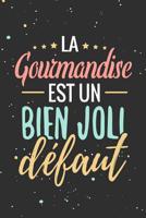 La Gourmandise est un Bien Joli Défaut: Fiches de Recettes à compléter | 126 pages (6"x5") | Cadeau pour Cuisiniers en Herbe et Gourmands en tout genre (French Edition) 1070975923 Book Cover