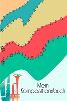 Mein Kompositionsbuch: Notenheft DIN-A5 mit 100 Seiten leerer Notenzeilen zum Notieren von Melodien und Noten f�r Komponistinnen, Komponisten, Musikstudentinnen und Musikstudenten 1693045737 Book Cover