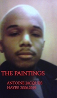 The Paintings Antoine Jacques Hayes 2006-2019 1714502929 Book Cover