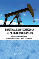 Practical Nanotechnology for Petroleum Engineers 0367656485 Book Cover