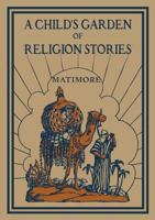 A child's garden of religion stories (The Madonna series) 1640510710 Book Cover