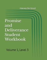 Promise and Deliverance Student Workbook: Volume 1, Level 3 1689834781 Book Cover