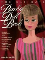 The Ultimate Barbie Doll Book: Identification and Price Guide