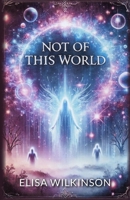 Not of this World 1835632599 Book Cover