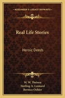 Real Life Stories: Heroic Deeds 0548450889 Book Cover