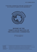 Report of the Thirty-Sixth Meeting of the Scientific Committee : Hobart, Australia, 16 to 20 October 2017 1724598953 Book Cover