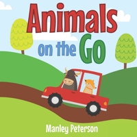 Animals on the Go 1070493783 Book Cover