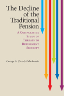 The Decline of the Traditional Pension: A Comparative Study of Threats to Retirement Security 1107507324 Book Cover
