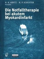 Die Notfalltherapie Bei Akutem Myokardinfarkt 3798512477 Book Cover