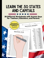 Learn the 50 States and Capitals: 30 Different Worksheets with Answer Keys for Teachers, Educators, and Parents B0FVVJNK6L Book Cover