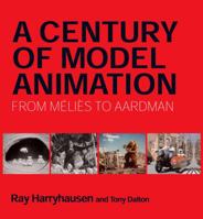 A Century of Stop-Motion Animation: From Melies to Aardman 0823099806 Book Cover