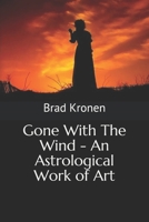 Gone With The Wind - An Astrological Work of Art 1797688146 Book Cover