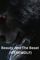 Beauty And The Beast (WEREWOLF) B0DRMBP81W Book Cover