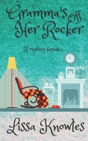 Gramma's Off Her Rocker: A Mystery Begins B09XZMPPPC Book Cover