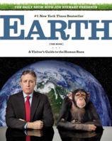 Earth: A Visitor's Guide to the Human Race