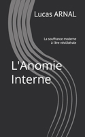 L'Anomie Interne: La souffrance moderne à l'ère néolibérale (French Edition) B0GPD72BDH Book Cover