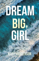 Dream Big, Girl 1956914293 Book Cover