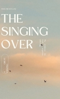 The Singing Over 1738704106 Book Cover