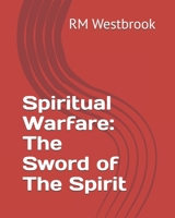 Spiritual Warfare: The Sword of The Spirit B0FRSFZMP1 Book Cover