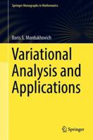 Variational Analysis and Applications (Springer Monographs in Mathematics) 3319927736 Book Cover