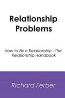 Relationship Problems: How to Fix a Relationship - The Relationship Handbook 1500667250 Book Cover