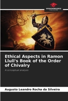 Ethical Aspects in Ramon Llull's Book of the Order of Chivalry 6208268966 Book Cover