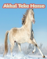 Akhal Teke Horse: Facts Book B0C1DTY522 Book Cover