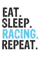 Eat Sleep Racing Repeat Best Gift for Racing Fans Notebook A beautiful: Lined Notebook / Journal Gift, Racing Cool quote, 120 Pages, 6 x 9 inches , ... Racing Diary, Diary to Write, work, or ho 1679870521 Book Cover