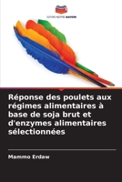 Réponse des poulets aux régimes alimentaires à base de soja brut et d'enzymes alimentaires sélectionnées 6205388960 Book Cover