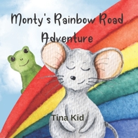 Monty's Rainbow Road Adventure: Learn The Colours Of The Rainbow null Book Cover