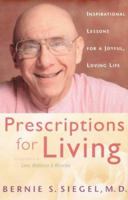 Prescriptions for Living: Inspirational Lessons for a Joyful, Loving Life 0060929367 Book Cover