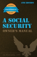 A Social Security Owner's Manual 1505396603 Book Cover