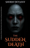 The Sudden Death: A Collection of Classic Ghost Stories, Dark Folklore and Supernatural Mysteries B0GSMKBTTK Book Cover