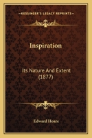 Inspiration: Its Nature And Extent 1141630591 Book Cover