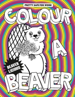 Colour A Beaver B09BGKHYCX Book Cover