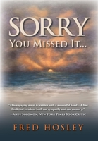 Sorry You Missed It... 1734711108 Book Cover