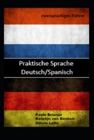 Praktische Sprache: Deutsch / Niederländisch: zweisprachiger Führer (German Edition) B089M1HXRL Book Cover