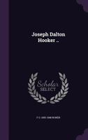 Joseph Dalton Hooker .. 1342811763 Book Cover