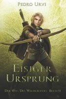 Eisiger Ursprung: (Der Weg des Waldläufers, Buch 11) (German Edition) B0CLDF9ZNK Book Cover