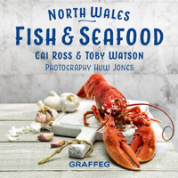 North Wales: Fish and Seafood 1802585370 Book Cover