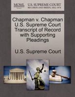 Chapman v. Chapman U.S. Supreme Court Transcript of Record with Supporting Pleadings 1270127179 Book Cover