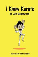 I Know Karate 1523860863 Book Cover