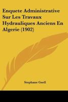 Enquaate Administrative Sur Les Travaux Hydrauliques Anciens En Alga(c)Rie 2012947018 Book Cover