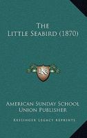 The Little Seabird 1120899249 Book Cover