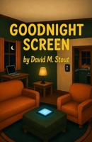 Goodnight Screen B0HBRG3N6N Book Cover