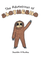 The Adventures of Slotheeno 1038323487 Book Cover