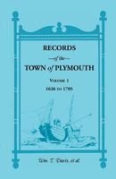 Records of the town of Plymouth (Volume I) 1636 To 1705 155613181X Book Cover
