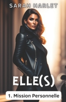 Elle(s): 1. Une mission personnelle B094TKTGKP Book Cover